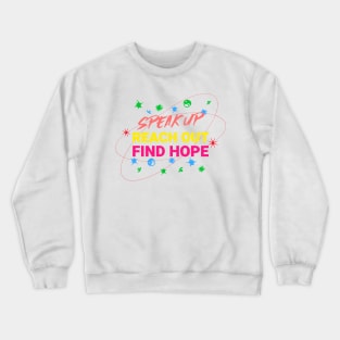 Speak Up Reach Out Find Hope Mental Health Crewneck Sweatshirt